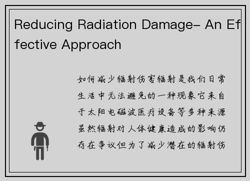 Reducing Radiation Damage- An Effective Approach